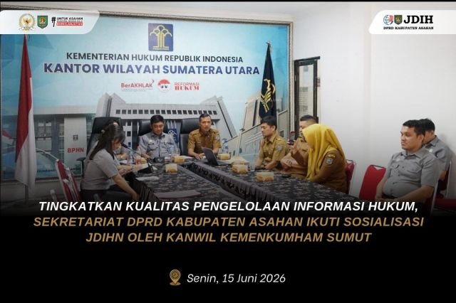 TINGKATKAN KUALITAS PENGELOLAAN INFORMASI HUKUM, SEKRETARIAT DPRD KABUPATEN ASAHAN IKUTI SOSIALISASI JDIHN OLEH KANWIL KEMENKUMHAM SUMUT